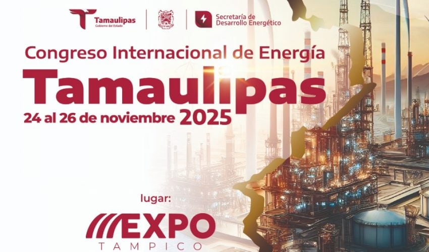 Convoca SEDENER al Congreso Internacional de Energía Tamaulipas&nbsp;2025